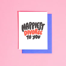 Load image into Gallery viewer, Happiest Divorce To You Card
