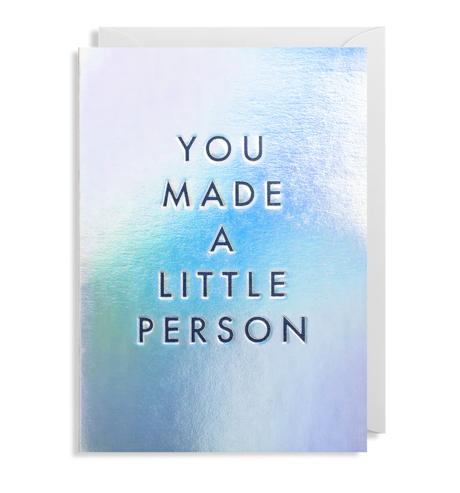 You Made a Little Person Card