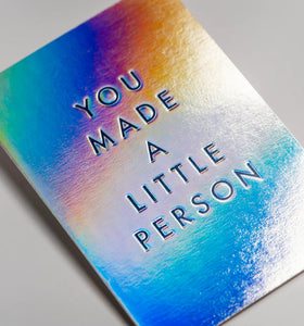 You Made a Little Person Card