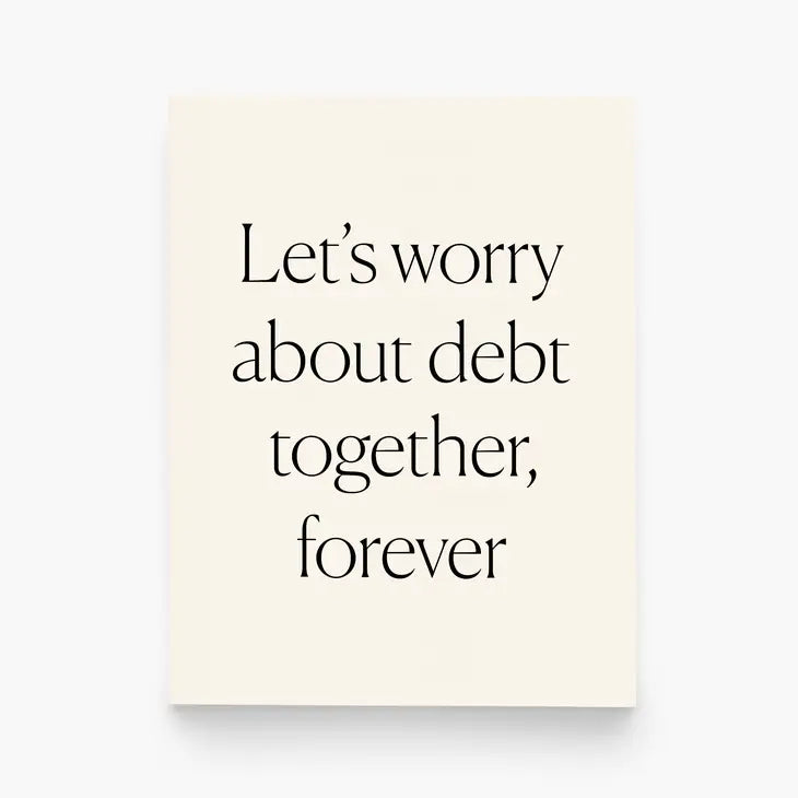Let's Worry About Debt Together Card