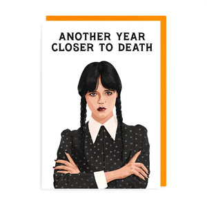 Wednesday Addams - Another Year Closer To Death Card