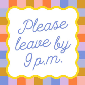 Please Leave By 9PM Cocktail Napkins- 20ct