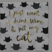 Load image into Gallery viewer, I Just Want To Drink Wine and Pet My Cat Cocktail Napkins- 20ct

