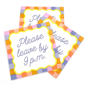 Please Leave By 9PM Cocktail Napkins- 20ct