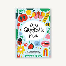 Load image into Gallery viewer, Playful My Quotable Kid A Parents' Journal of Unforgettable Quotes
