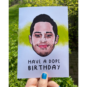 Pete Davidson Have A Dope Birthday Card