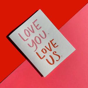 Love You. Love Us. Card