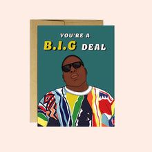 Load image into Gallery viewer, You&#39;re A B.I.G Deal Card
