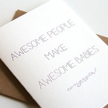 Load image into Gallery viewer, AWESOME PEOPLE MAKE AWESOME BABIES CONGRATS! CARD
