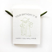 Load image into Gallery viewer, YOUR BIRTHDAY IT IS YODA CARD
