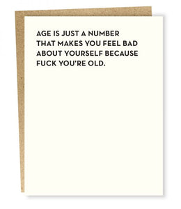 AGE IS JUST A NUMBER CARD THAT MAKES YOU