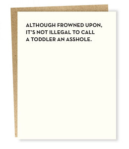 ALTHOUGH FROWNED UPON, TODDLER CARD