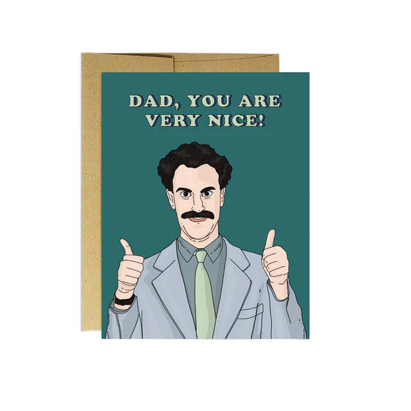 Borat - Dad, You Are Very Nice! Card