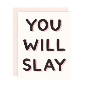 YOU WILL SLAY