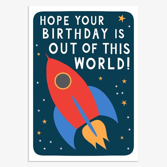 Hope Your Birthday Is Out Of This World! Card