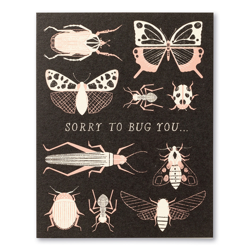 SORRY TO BUG YOU…