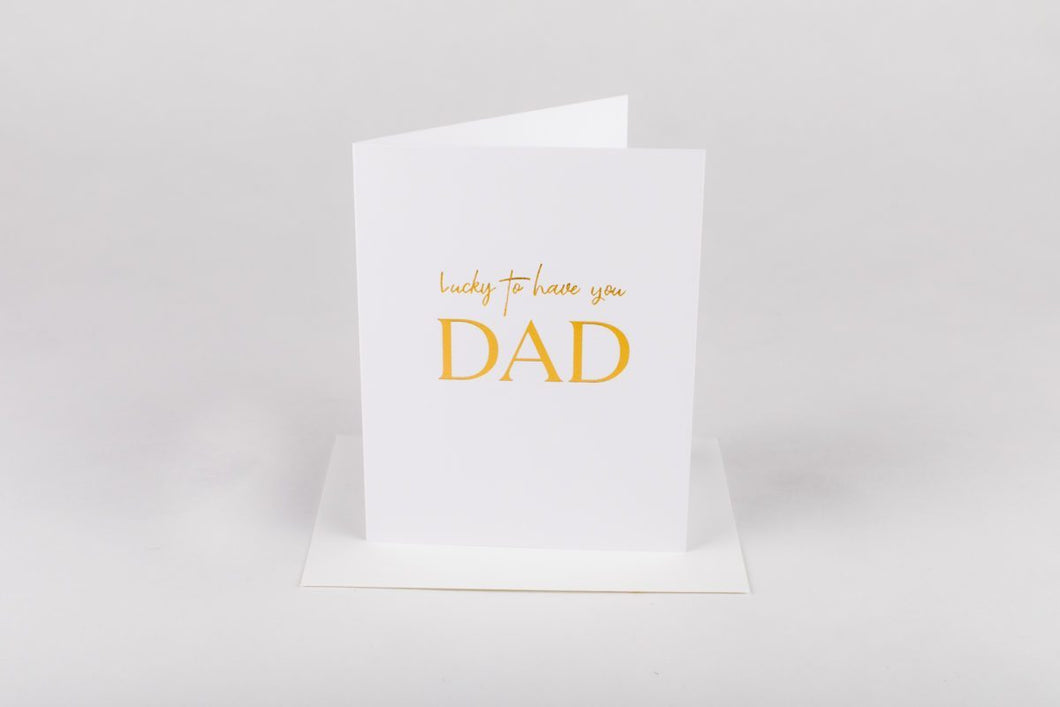 Lucky To Have You Dad Card