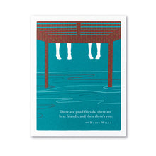 Load image into Gallery viewer, &quot;THERE ARE GOOD FRIENDS, THERE ARE BEST FRIENDS, AND THEN THERE&#39;S YOU.&quot; —HEIDI WILLS
