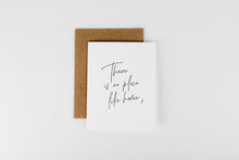 Load image into Gallery viewer, There Is No Place Like Home Card
