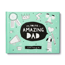 Load image into Gallery viewer, WHY YOU&#39;RE SO AMAZING, DAD BOOK
