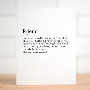 Friend (noun) Someone Who Listens To You..Card