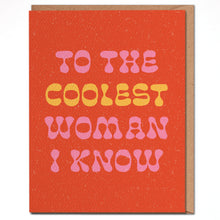 Load image into Gallery viewer, To The Coolest Woman I Know Card
