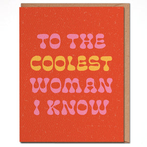 To The Coolest Woman I Know Card