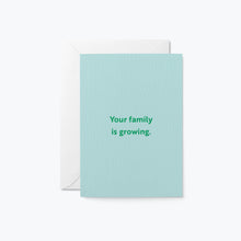 Load image into Gallery viewer, Your Family Is Growing. Card
