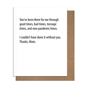 You've Been There For Me Through...Thanks. Mom Card