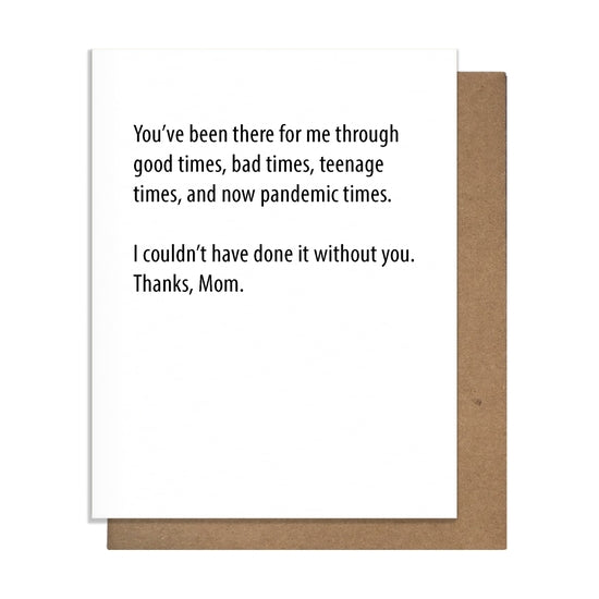 You've Been There For Me Through...Thanks. Mom Card