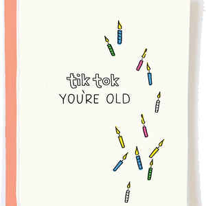Tik Tok You're Old