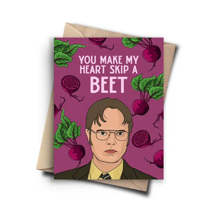 Dwight - You Make My Heart Skip A Beet Card