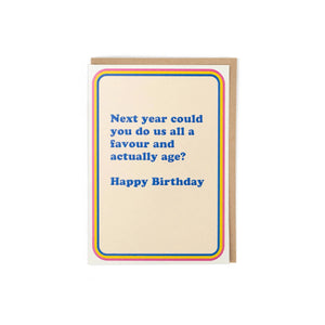 Next Year Could You Do Us All A Favour Card