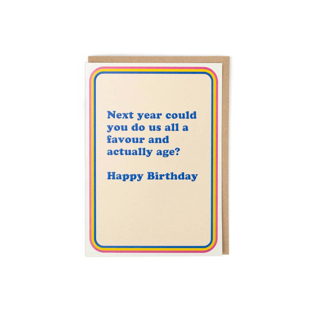 Next Year Could You Do Us All A Favour Card