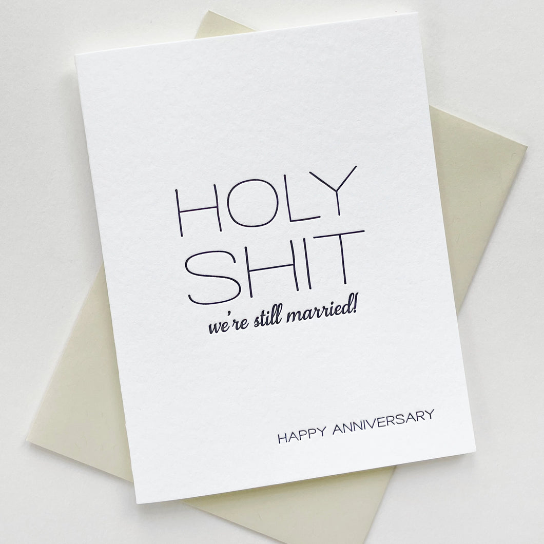 Holy Shit We're Still Married! Happy Anniversary Card