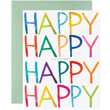 Load image into Gallery viewer, Happy Happy Happy Happy Birthday Card
