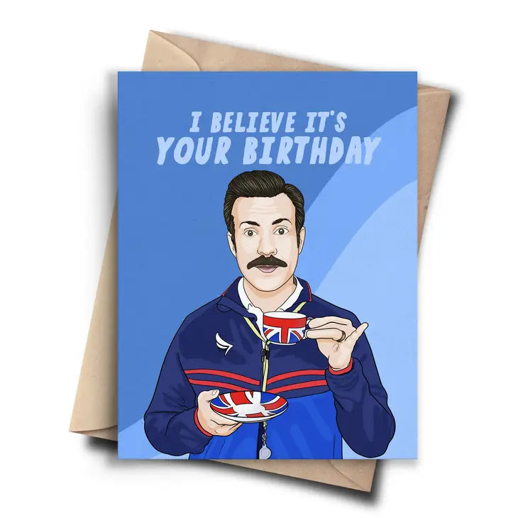 Ted Lasso - I Believe It's Your Birthday Card