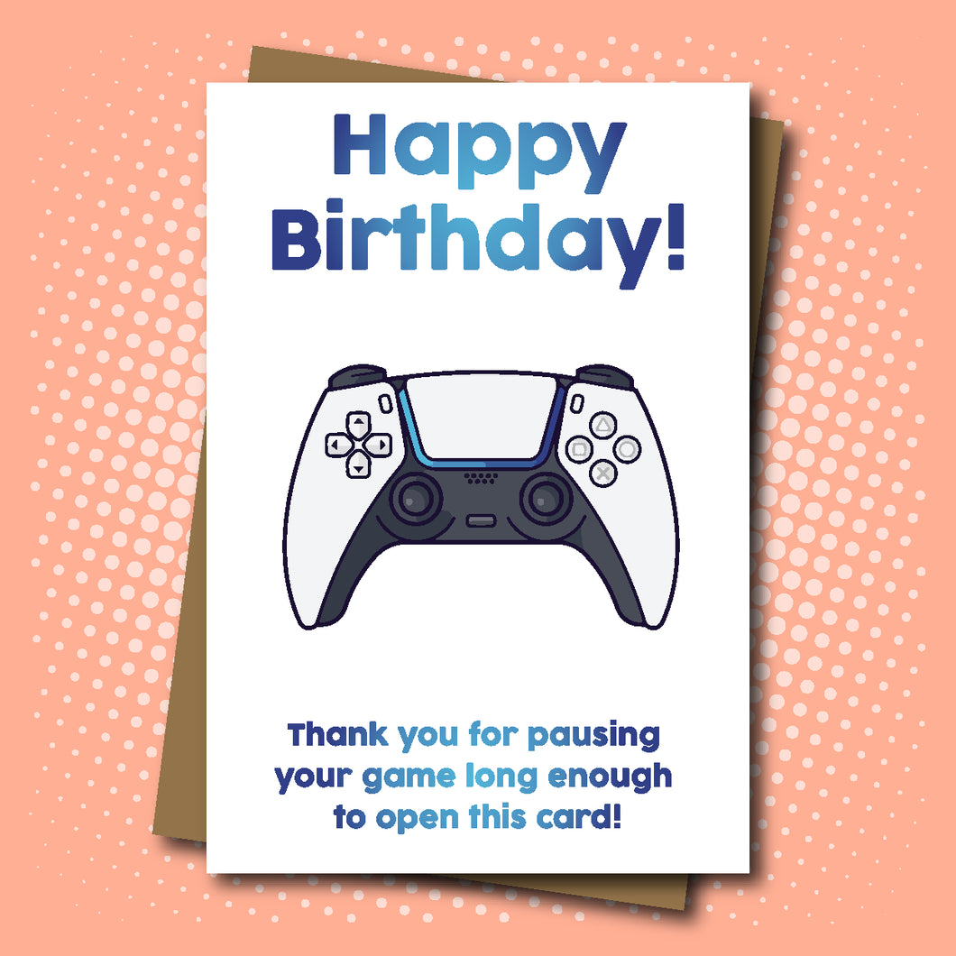 Happy Birthday!  Thank You For Pausing Gamer Card