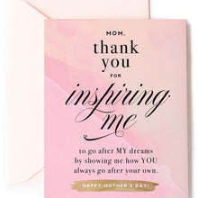 Load image into Gallery viewer, Mom, Thank You for Always Inspiring Me Card
