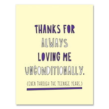 Load image into Gallery viewer, Thank For Always Loving Me Unconditionally Card
