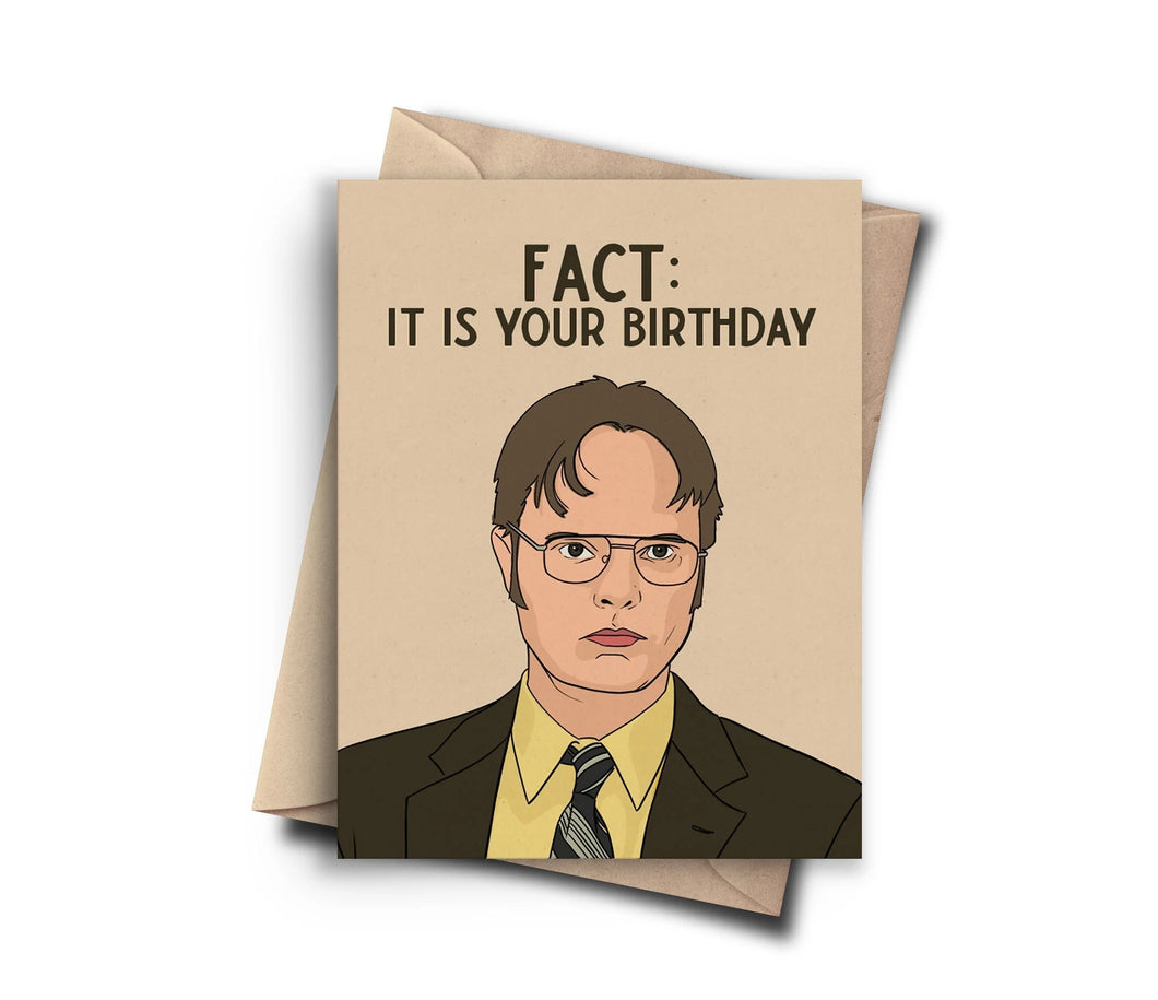 Dwight Schrute - Fact: It Is Your Birthday