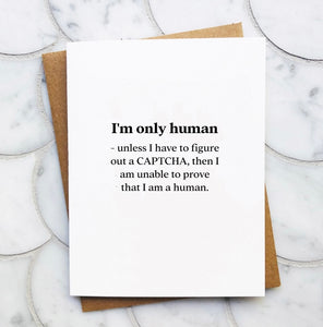 I'm Only Human...Captcha Card