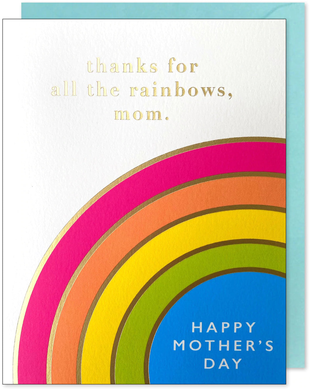 Thanks For All The Rainbows, Mom. Card