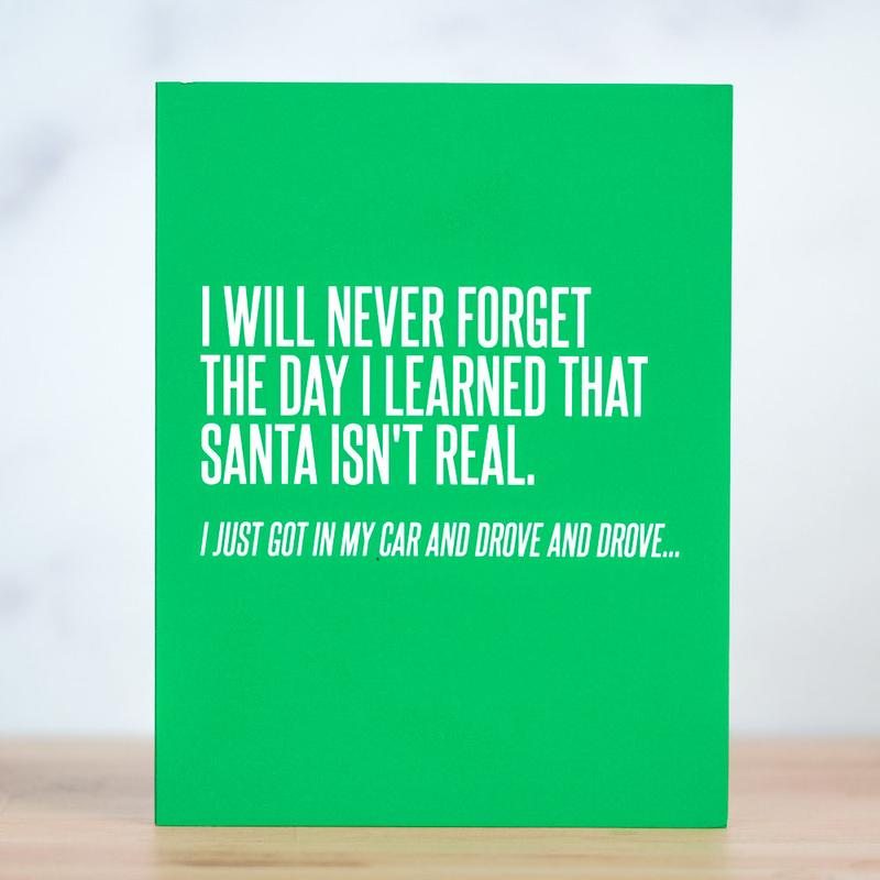 I Will Never Forget The Day I Learned That Santa Isn't Real. Card